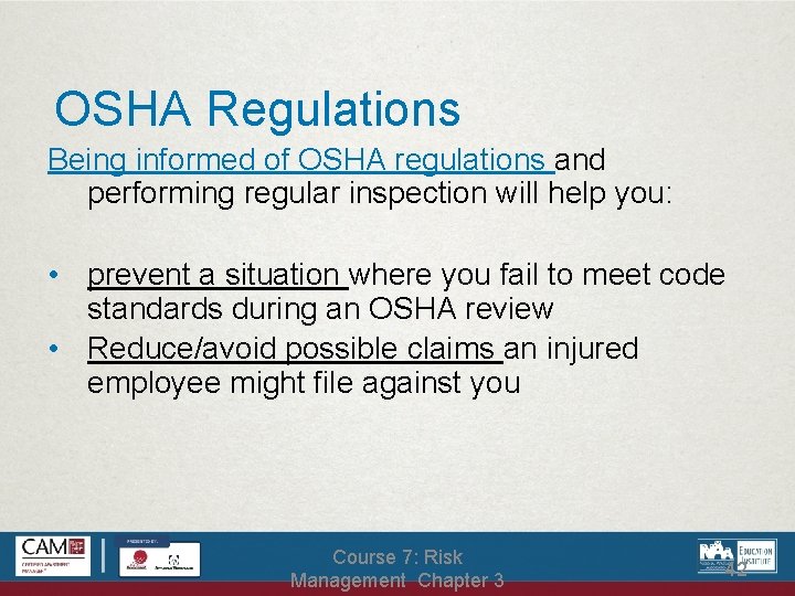 OSHA Regulations Being informed of OSHA regulations and performing regular inspection will help you: