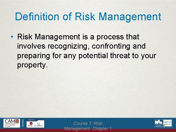 Definition of Risk Management • Risk Management is a process that involves recognizing, confronting
