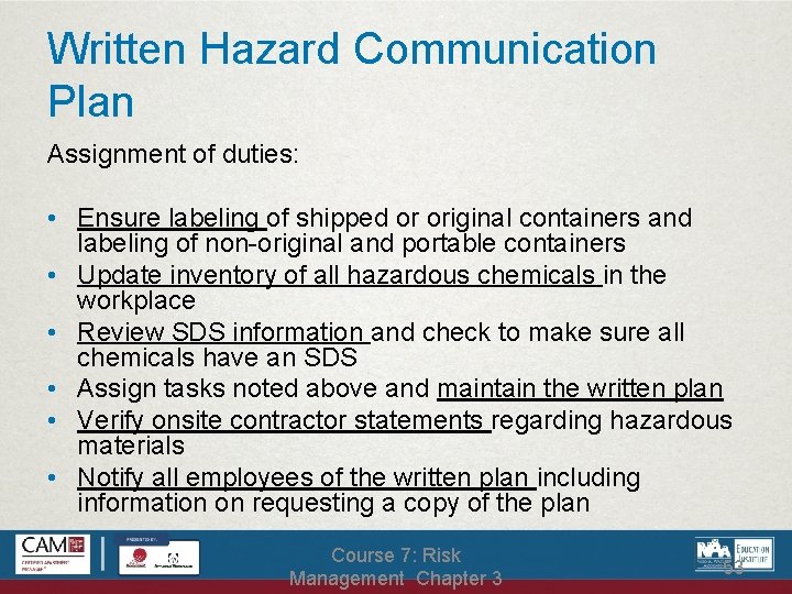 Written Hazard Communication Plan Assignment of duties: • Ensure labeling of shipped or original