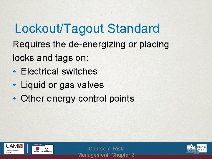 Lockout/Tagout Standard Requires the de-energizing or placing locks and tags on: • Electrical switches