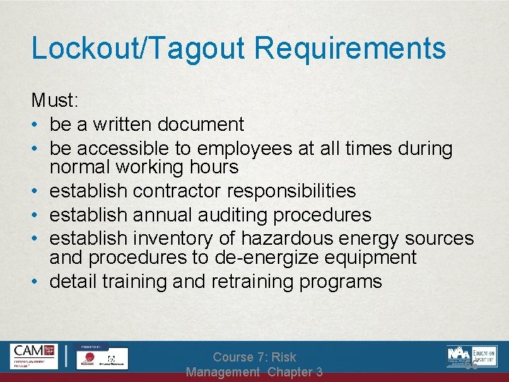 Lockout/Tagout Requirements Must: • be a written document • be accessible to employees at