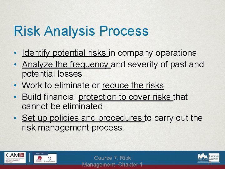 Risk Analysis Process • Identify potential risks in company operations • Analyze the frequency