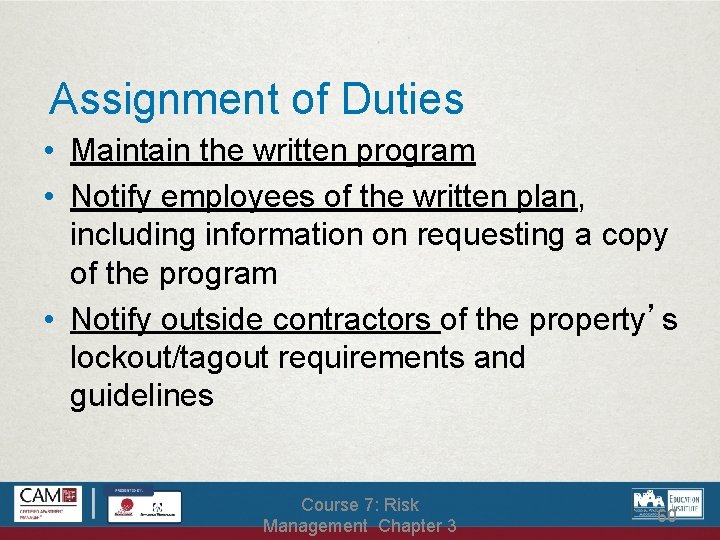 Assignment of Duties • Maintain the written program • Notify employees of the written