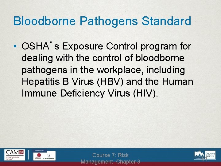 Bloodborne Pathogens Standard • OSHA’s Exposure Control program for dealing with the control of