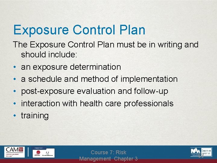 Exposure Control Plan The Exposure Control Plan must be in writing and should include: