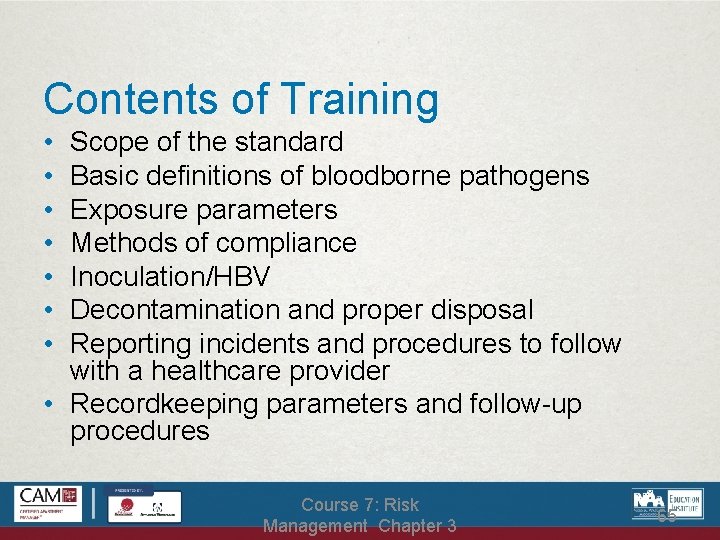 Contents of Training • • Scope of the standard Basic definitions of bloodborne pathogens