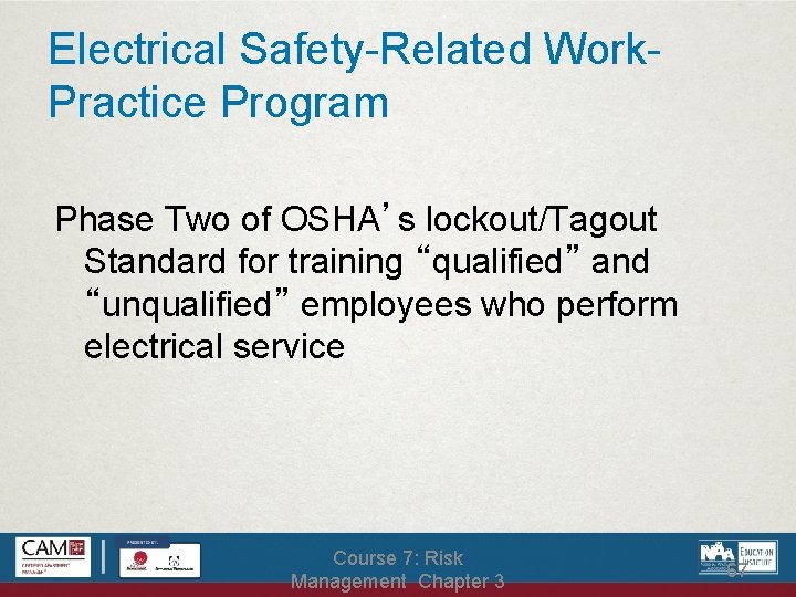 Electrical Safety-Related Work. Practice Program Phase Two of OSHA’s lockout/Tagout Standard for training “qualified”