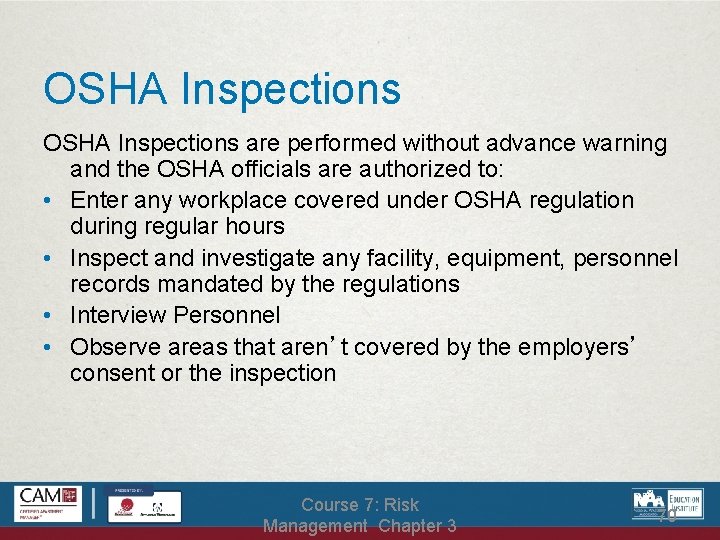 OSHA Inspections are performed without advance warning and the OSHA officials are authorized to: