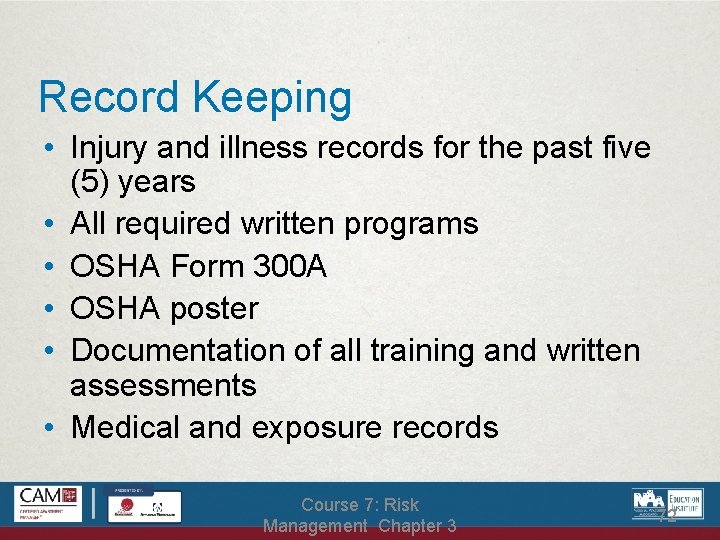 Record Keeping • Injury and illness records for the past five (5) years •