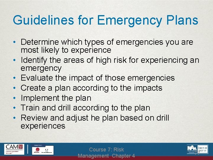 Guidelines for Emergency Plans • Determine which types of emergencies you are most likely