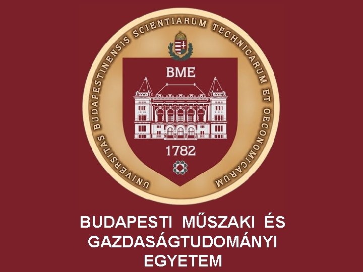 BUDAPESTI MŰSZAKI ÉS GAZDASÁGTUDOMÁNYI EGYETEM 