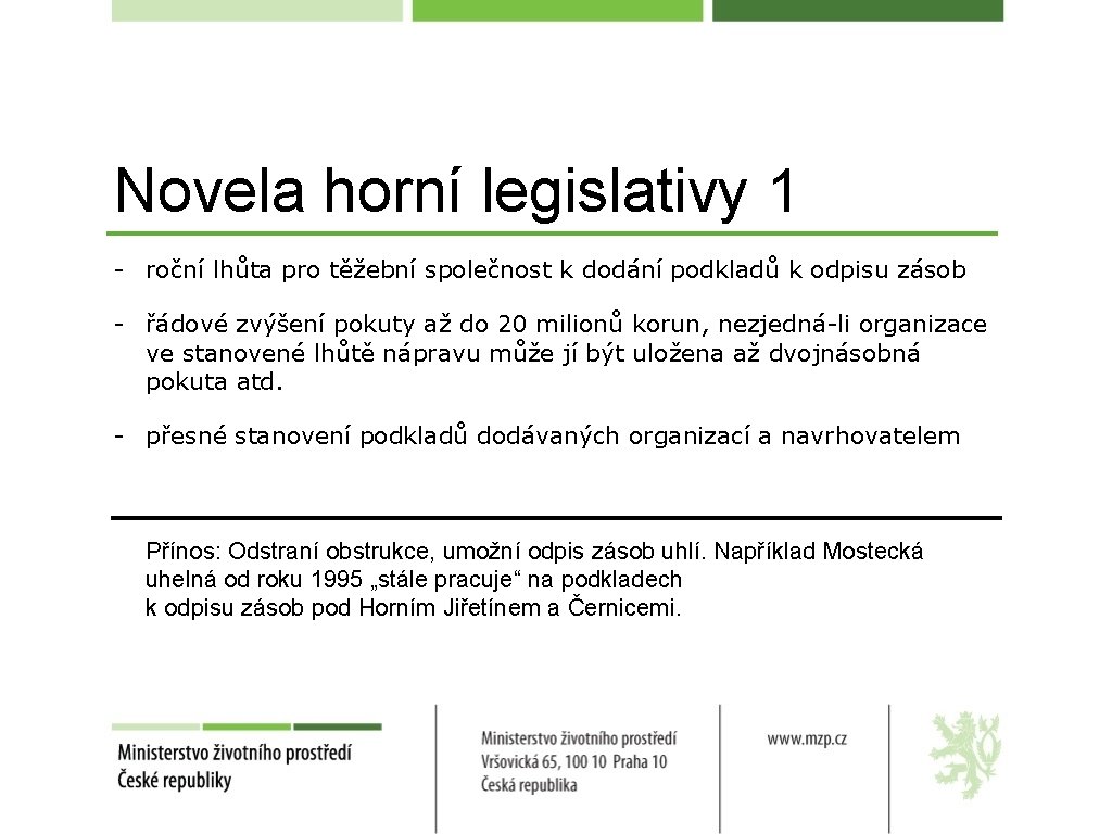 Novela horní legislativy 1 - roční lhůta pro těžební společnost k dodání podkladů k