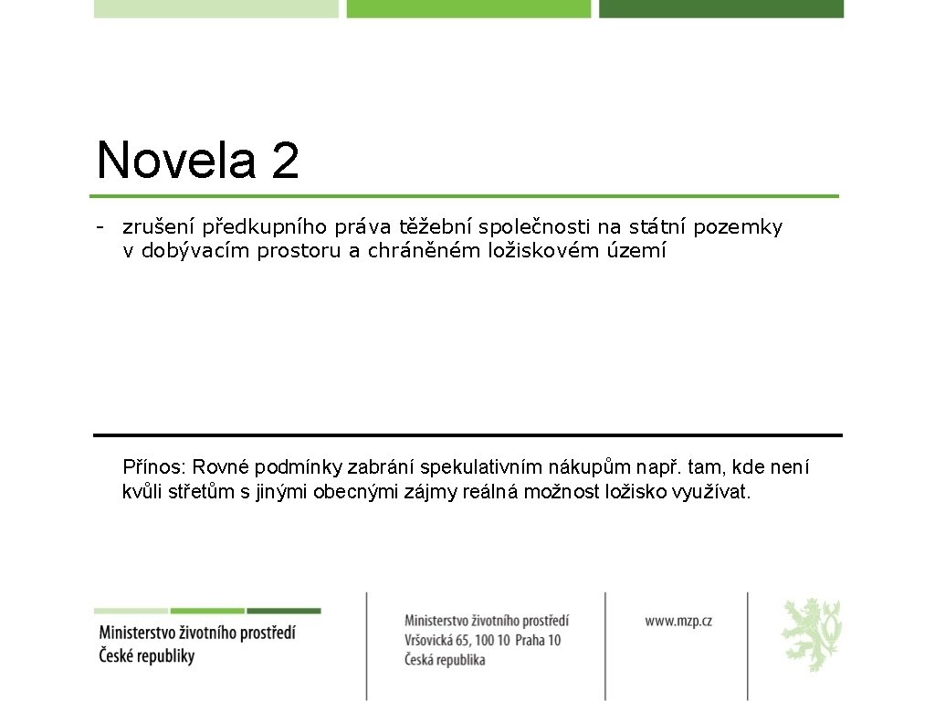 Novela 2 - zrušení předkupního práva těžební společnosti na státní pozemky v dobývacím prostoru