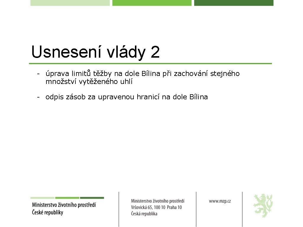 Usnesení vlády 2 - úprava limitů těžby na dole Bílina při zachování stejného množství