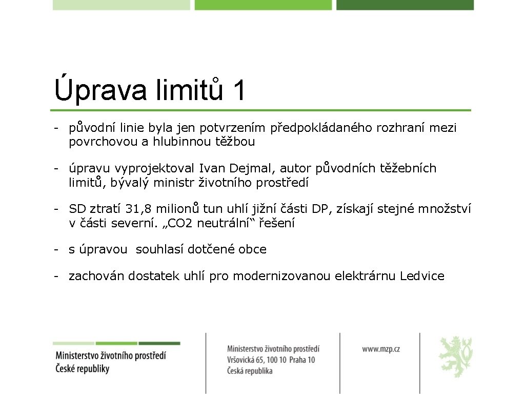 Úprava limitů 1 - původní linie byla jen potvrzením předpokládaného rozhraní mezi povrchovou a