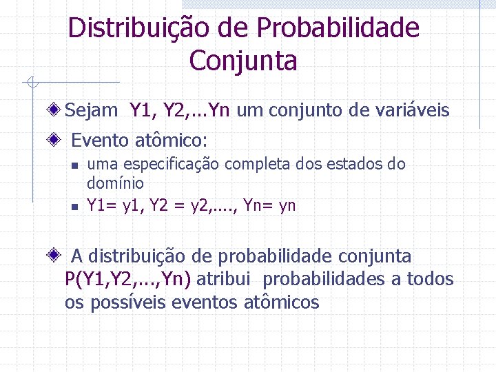 Distribuição de Probabilidade Conjunta Sejam Y 1, Y 2, . . . Yn um