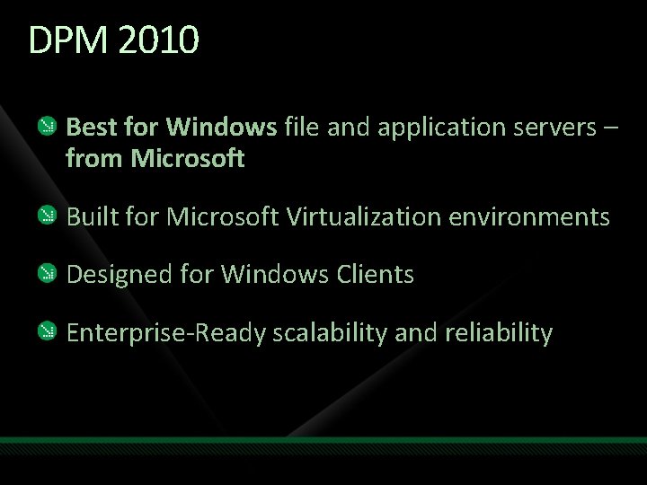 DPM 2010 Best for Windows file and application servers – from Microsoft Built for