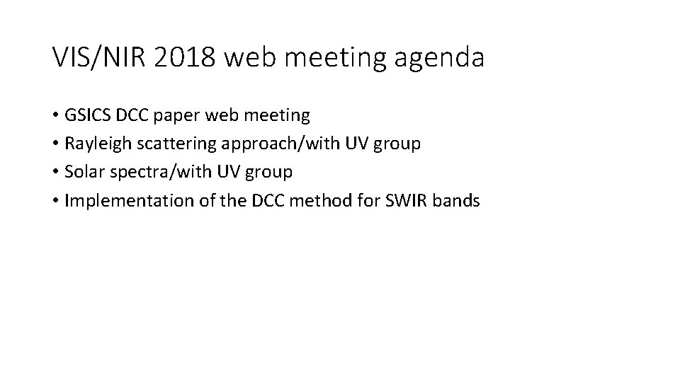 VIS/NIR 2018 web meeting agenda • GSICS DCC paper web meeting • Rayleigh scattering