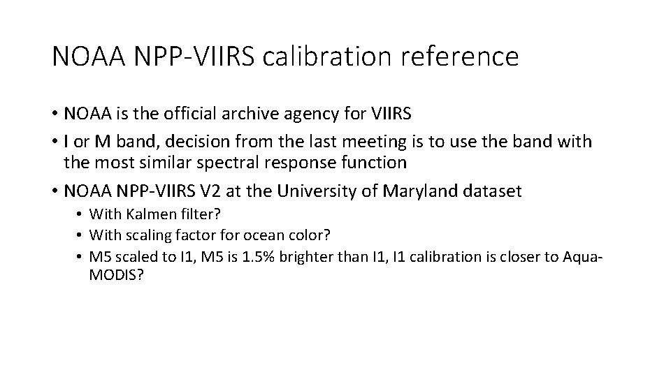 NOAA NPP-VIIRS calibration reference • NOAA is the official archive agency for VIIRS •