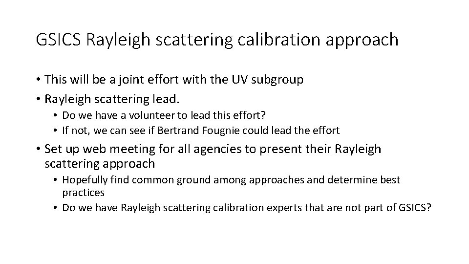 GSICS Rayleigh scattering calibration approach • This will be a joint effort with the