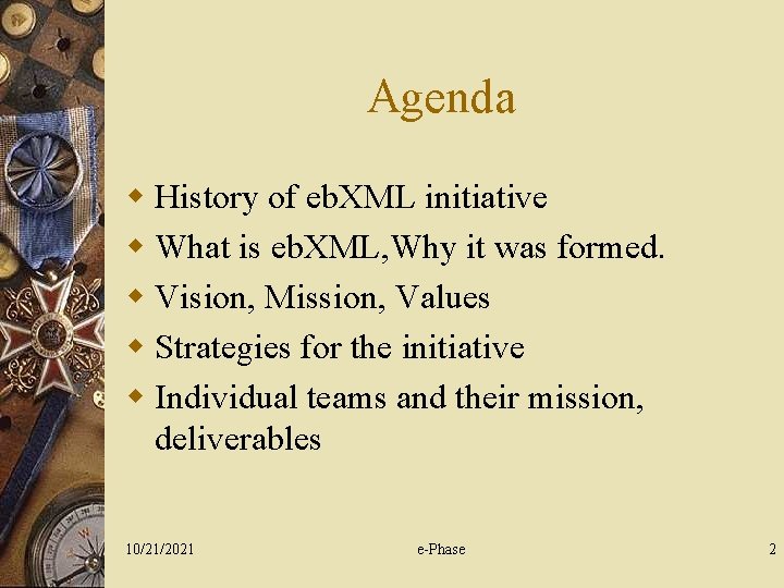 Agenda w History of eb. XML initiative w What is eb. XML, Why it