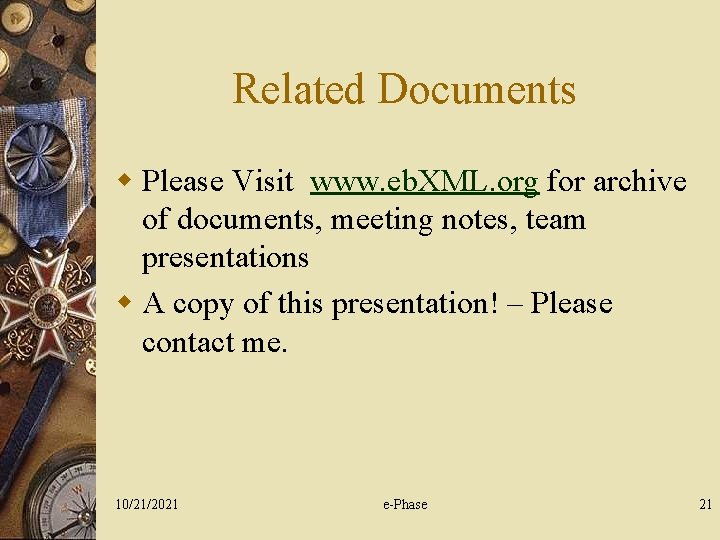Related Documents w Please Visit www. eb. XML. org for archive of documents, meeting