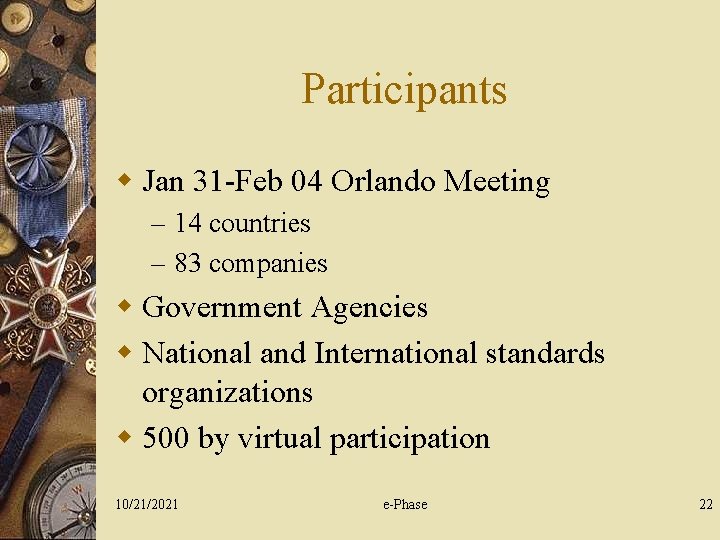 Participants w Jan 31 -Feb 04 Orlando Meeting – 14 countries – 83 companies