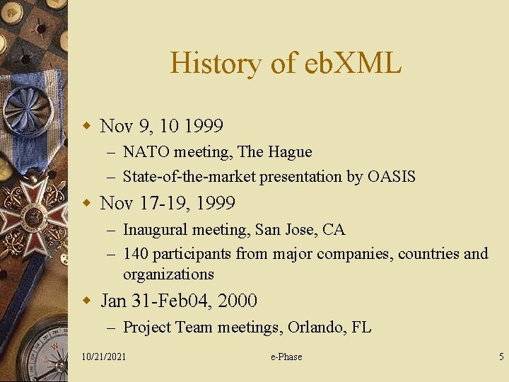 History of eb. XML w Nov 9, 10 1999 – NATO meeting, The Hague