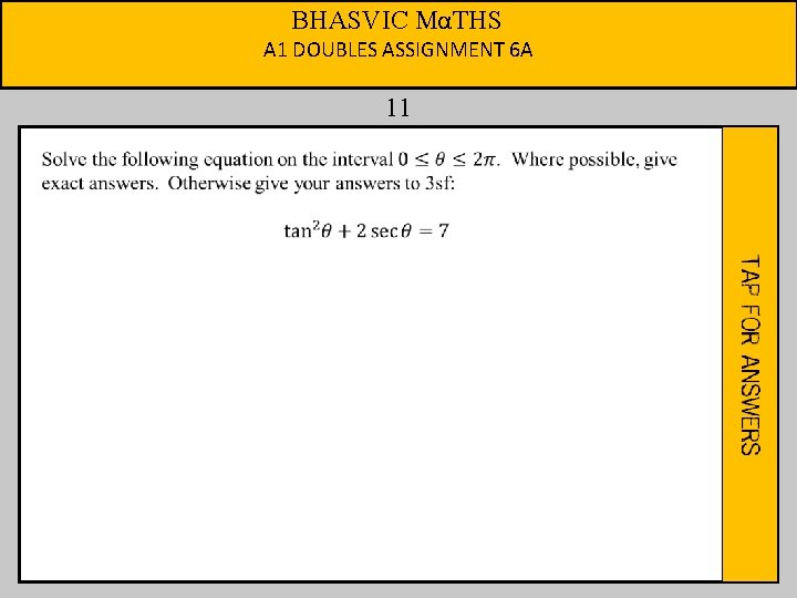 BHASVIC MαTHS A 1 DOUBLES ASSIGNMENT 6 A 11 