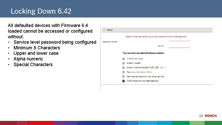 Locking Down 6. 42 All defaulted devices with Firmware 6. 4 loaded cannot be