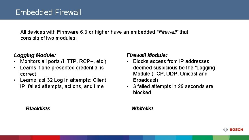 Embedded Firewall All devices with Firmware 6. 3 or higher have an embedded “Firewall”