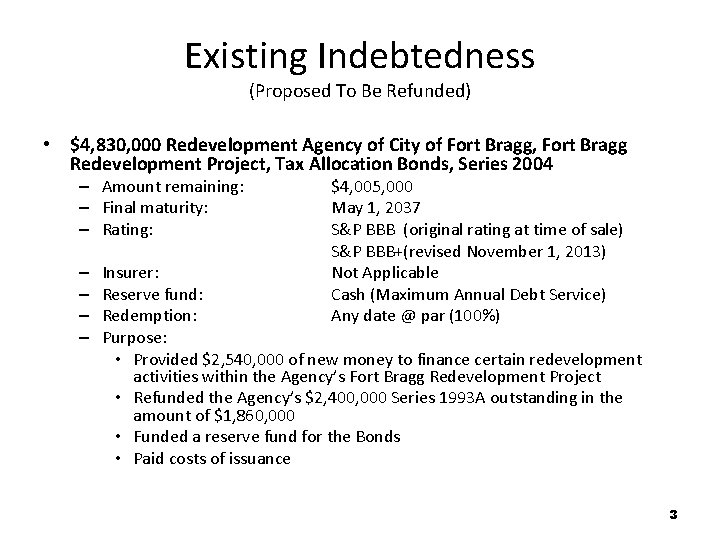 Existing Indebtedness (Proposed To Be Refunded) • $4, 830, 000 Redevelopment Agency of City