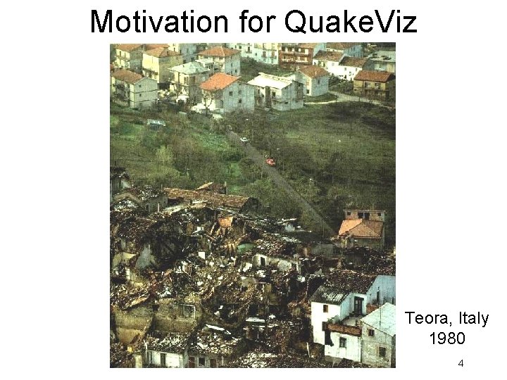 Motivation for Quake. Viz Teora, Italy 1980 4 