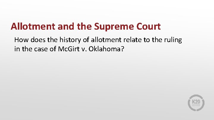 Allotment and the Supreme Court How does the history of allotment relate to the