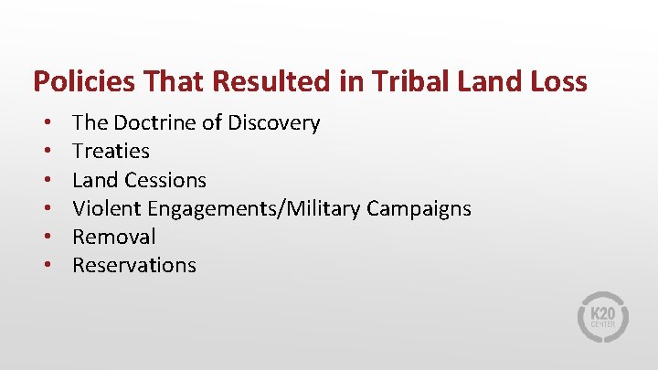 Policies That Resulted in Tribal Land Loss • • • The Doctrine of Discovery