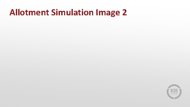 Allotment Simulation Image 2 