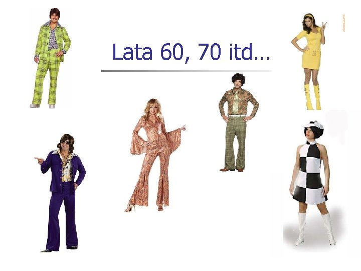 Lata 60, 70 itd………. 