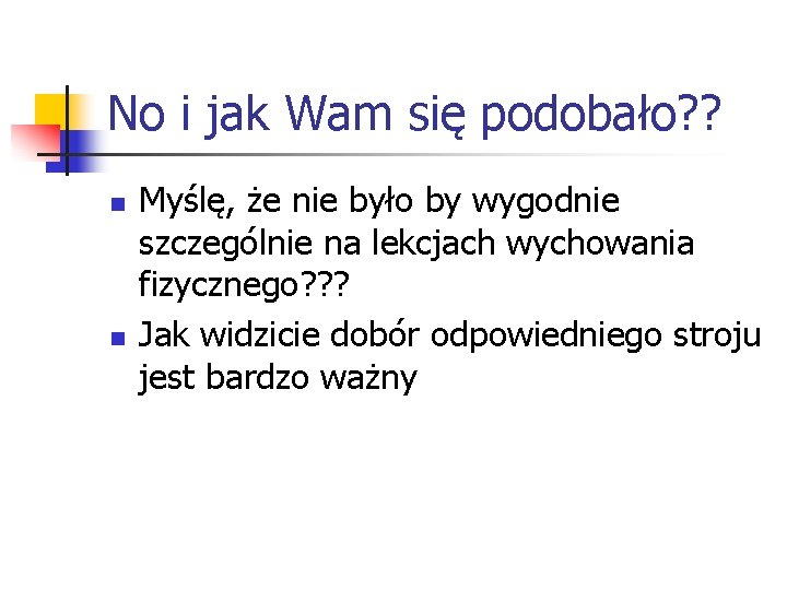 No i jak Wam się podobało? ? n n Myślę, że nie było by