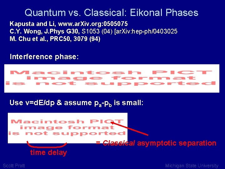 Quantum vs. Classical: Eikonal Phases Kapusta and Li, www. ar. Xiv. org: 0505075 C.
