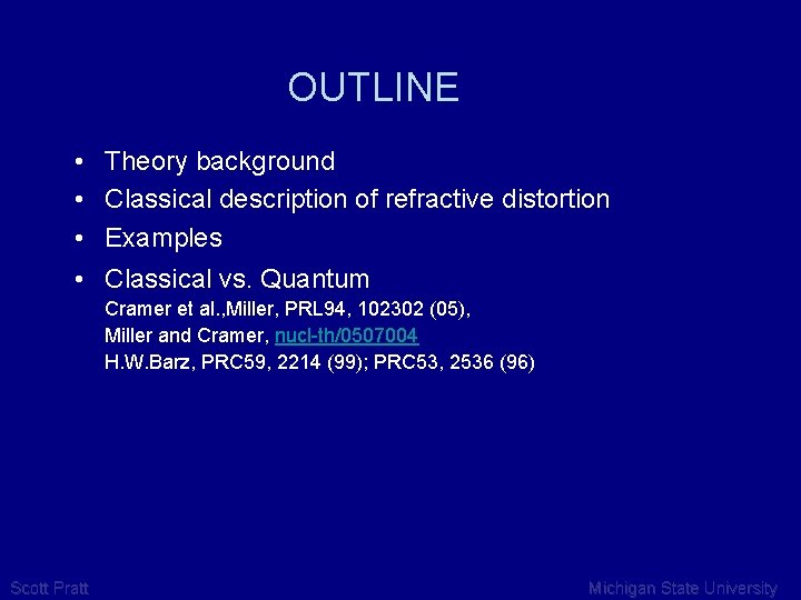 OUTLINE • Theory background • Classical description of refractive distortion • Examples • Classical