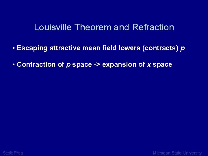 Louisville Theorem and Refraction • Escaping attractive mean field lowers (contracts) p • Contraction