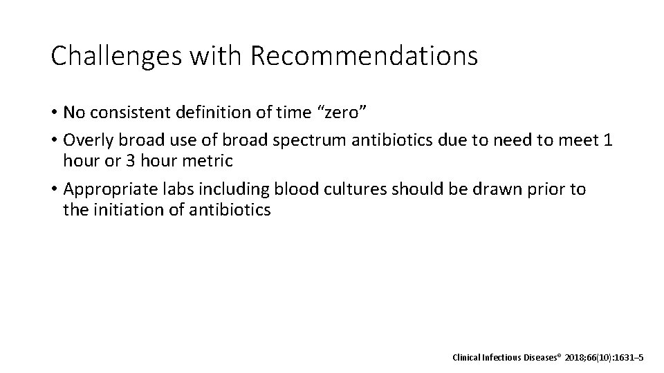 Challenges with Recommendations • No consistent definition of time “zero” • Overly broad use
