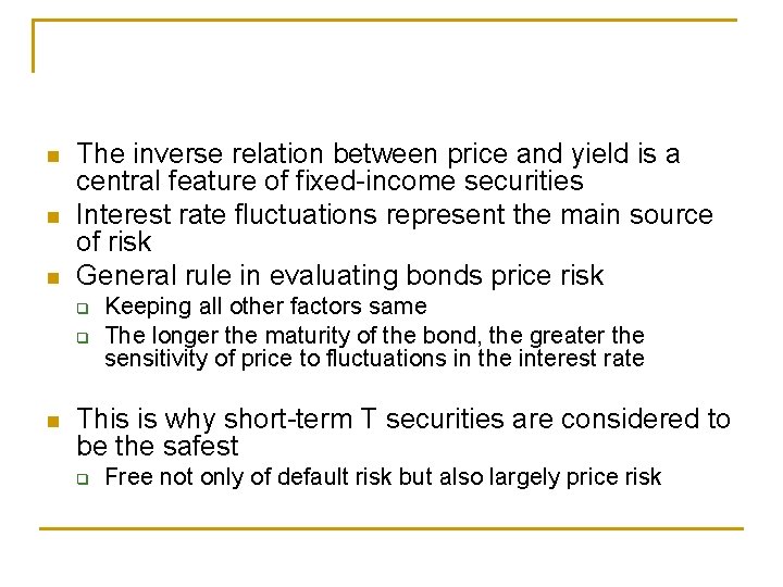 n n n The inverse relation between price and yield is a central feature