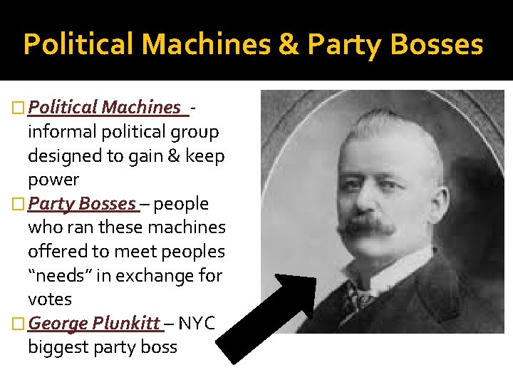 Political Machines & Party Bosses � Political Machines informal political group designed to gain