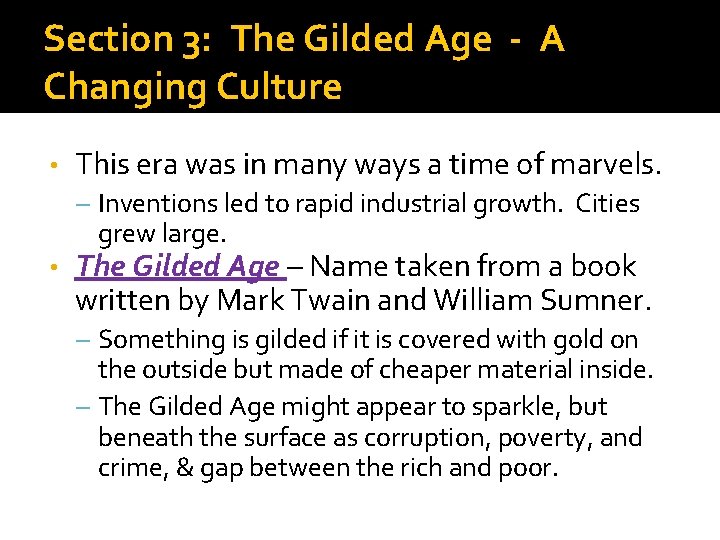 Section 3: The Gilded Age - A Changing Culture • This era was in