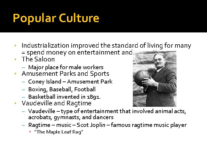 Popular Culture Industrialization improved the standard of living for many = spend money on