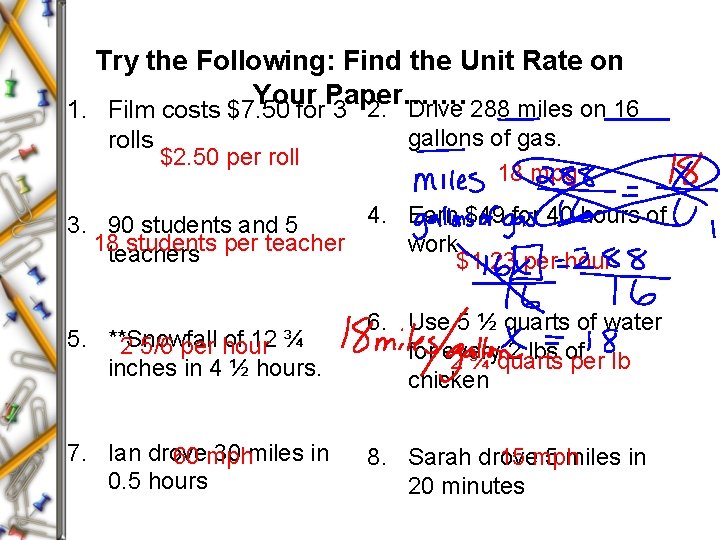 Try the Following: Find the Unit Rate on Your Paper……. 2. Drive 288 miles