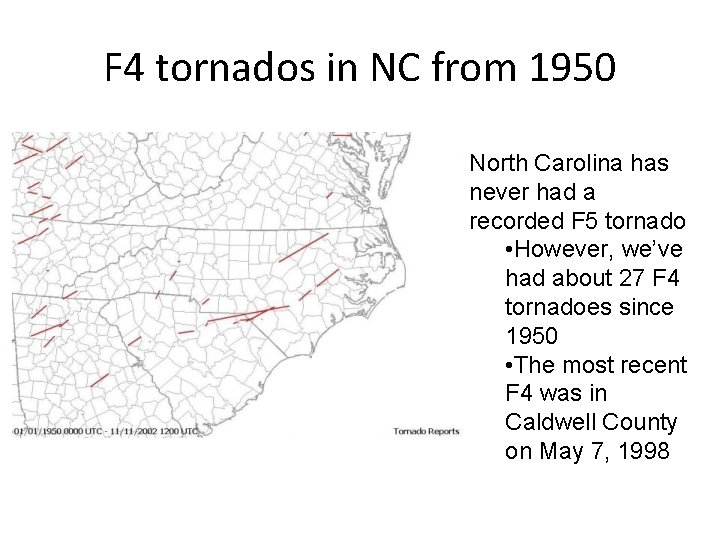 F 4 tornados in NC from 1950 North Carolina has never had a recorded