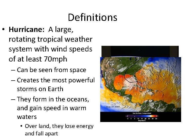 Definitions • Hurricane: A large, rotating tropical weather system with wind speeds of at