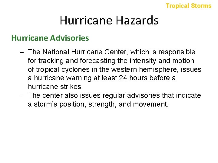 Tropical Storms Hurricane Hazards Hurricane Advisories – The National Hurricane Center, which is responsible